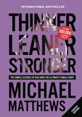 Thinner Leaner Stronger: The Simple Science of Building the Ultimate Female Body (The Thinner Leaner Stronger Series) Hardcover  December 8, 2023