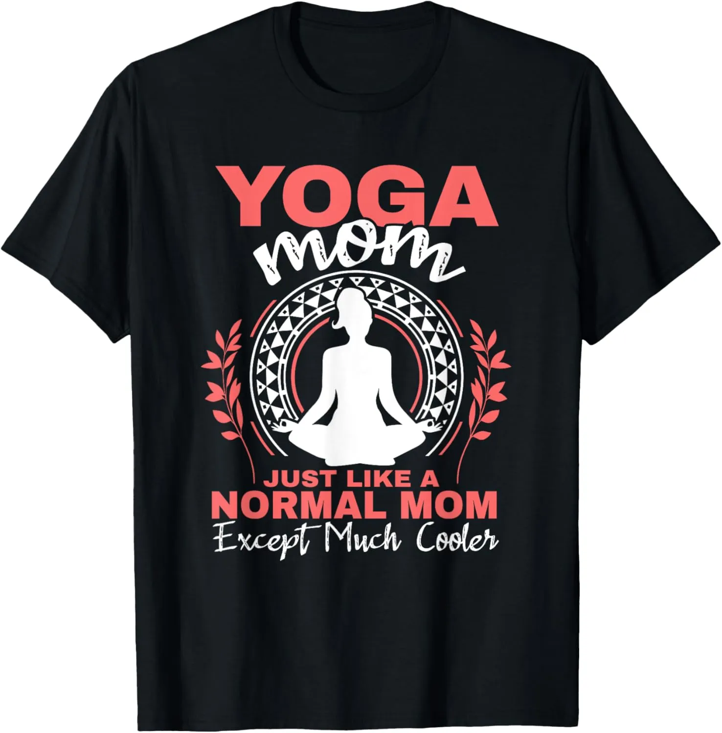 Yoga Mom Spirituality Mother's Day Meditation Women T-Shirt